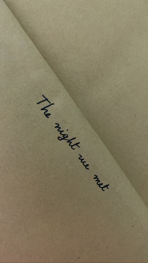 Take Me Back To The Night We Met Tattoo, Night We Met Tattoo, The Night We Met Tattoo, Take Me Back To The Night We Met, The Night We Met, Night We Met, Take Me Back, Meaningful Tattoos, Tattoo Quotes