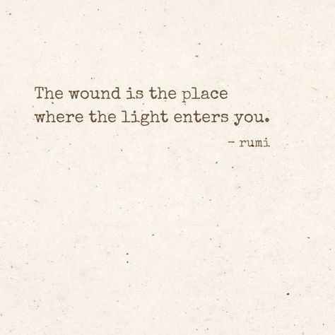 Rumi Light Quotes, Rumi Best Quotes, Rumi Quotes About Love, Light Quotes Aesthetic, Quotes About Being A Light To Others, The Wound Is The Place Where The Light, Rumi Quotes Women, Rumi Poetry Soul, Rumi Quotes Inspiration