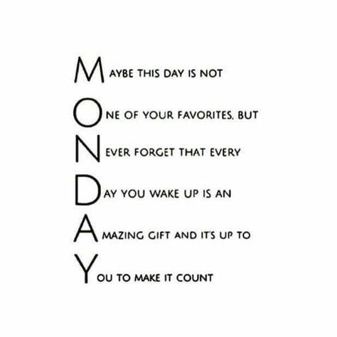 Make every day count. Happy Monday Peeps! Kevin G, Monday Inspirational Quotes, Happy Monday Quotes, Monday Humor Quotes, I Love Mondays, Love Mondays, Good Morning Happy Monday, Monday Motivation Quotes, Monday Humor