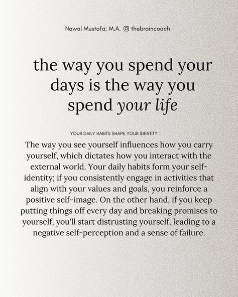 Nawal Mustafa on Instagram: "How you spend your day shapes your identity and influences the people and opportunities that come in your life  Which one of these resonates with you most? And why?   Take care if you mind and body. Love, Nawal ♥️" Godly Goals, 2024 Reset, Spiritual Psychology, Winter Arc, Atomic Habits, Relatable Content, Self Image, Skills To Learn, July 15