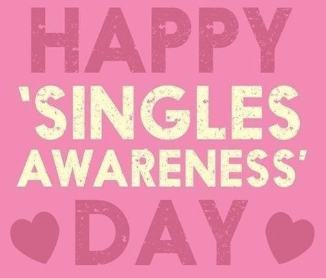 Single Awareness Day, Happy Singles Awareness Day, Happy Single, Valentines Day Quotes, Love Being Single, Singles Awareness Day, Happy Valentine Day Quotes, Funny Valentines Cards, Mothers Day Pictures