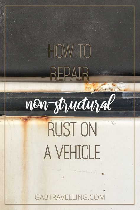 Fix Rust On Car, Car Rust Repair, Old Vehicles, How To Clean Rust, Nomad Life, Van Build, White Car, Rusty Metal, How To Remove Rust