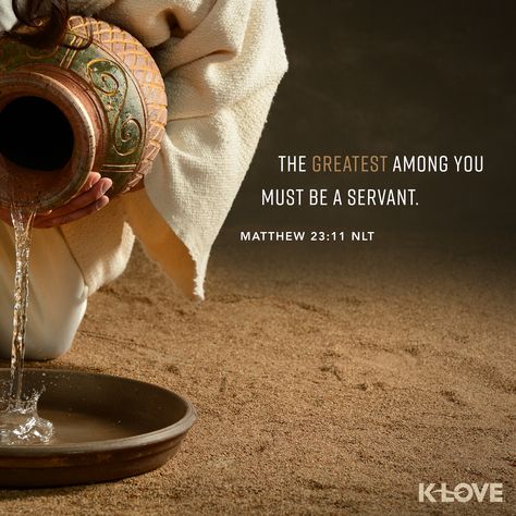 Matthew 23:11. Servant Leader Maundy Thursday Images, Servant Quotes, Example Quotes, Lead By Example Quotes, Maundy Thursday, Servant Leader, How To Believe, Verses About Love, Servant Leadership