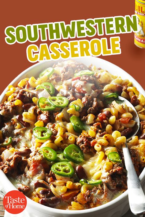 Southwestern Casserole Taste Of Home, South Western Casserole, Southwest Cowboy Casserole, Southwest Recipes Main Dishes, Southwest Casserole, Southwestern Casserole, Manly Meals, Macaroni Beef, Southwestern Recipes