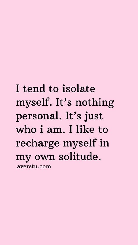 I tend to isolate myself. It’s nothing personal. It’s just who i am. I like to recharge myself in my own solitude. I Am Not Myself Quotes, I Dont Recognize Myself Quotes, I Am On My Own Quotes, Nothing Personal Quotes, Isolate Yourself Quotes, I Isolate Myself Quotes, I Like Being By Myself Quotes, Isolating Myself Quotes, Isolate Myself Quotes