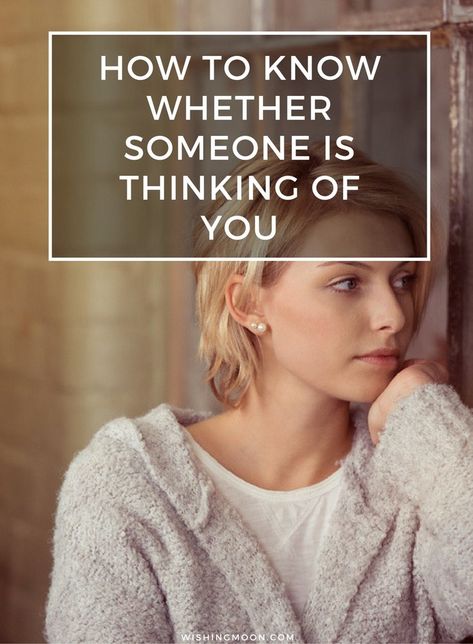 How to know when somebody is thinking about you | Wishing Moon Thinking About You, Thinking Of Someone, Find Love, I Need To Know, Still Love You, Ex Boyfriend, Psychic Abilities, All You Need Is Love, When Someone