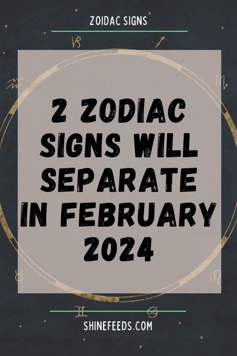 2 Zodiac Signs Will Separate In February 2024 Feb Zodiac Sign, Gemini Sagittarius, Winter January, Virgo Aries, Sign Tattoo, Capricorn Virgo, Zodiac Signs Relationships, Horoscope Capricorn, Love Sky