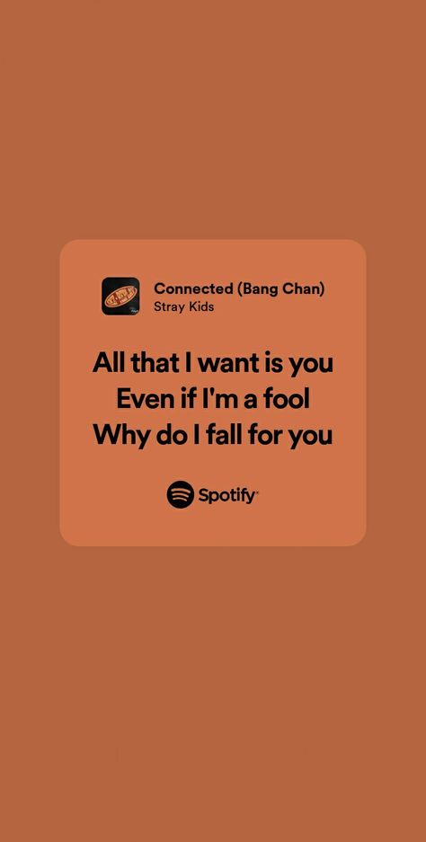 #straykids#skz#skz_player#bangchan#bangchan #connected #spotify #wallpaper #lyrics #kpop #SKZ Connected - Bangchan 
Lyrics wallpaper aesthetic Skz Meaningful Lyrics, Skz Songs Aesthetic, Straykids Spotify Aesthetic, Kpop Song Lyrics Wallpaper Aesthetic, Straykids Lyrics Wallpaper, Skz Lyrics Wallpaper, Skz Songs Wallpaper, Bangchan Quotes, Skz Song Lyrics