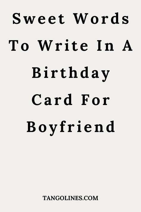 Birthday Notes For Boyfriend, Birthday Letters To Boyfriend, Happy Birthday Boyfriend Quotes, Cute Birthday Messages, Cute Birthday Quotes, Birthday Message For Him, Birthday Greetings For Boyfriend, Words To Write, Happy Birthday Quotes For Him