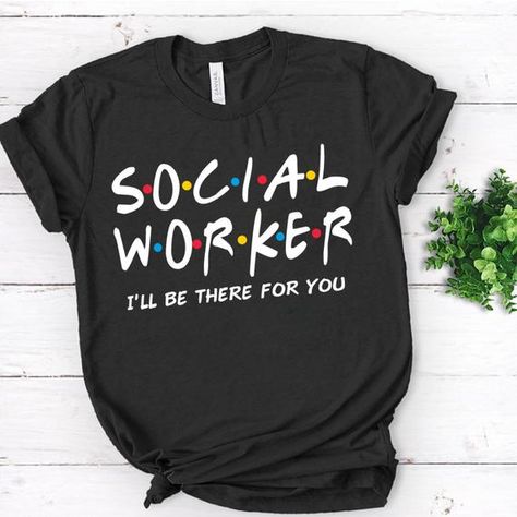 Social Worker I'll Be There For You Shirt,Social Worker Gift ,Special Social Worker,worker shirt School Social Worker, Social Worker Gifts, Social Worker, Gift For Teacher, Teacher Tshirts, Teacher Life, Teacher Shirts, Hoodie Sweater, Upper Body