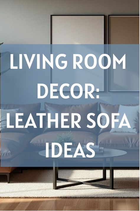 Living Room Decor: Leather Sofa Ideas Dressing A Leather Sofa, Living Room With Leather Furniture, Trending Sofa Designs, Leather Sofas Living Room Ideas, Leather Sofas Living Room, Elegant Color Schemes, Leather Couch Living Room Decor, Room Decor Inspiration, Natural Bedroom Decor