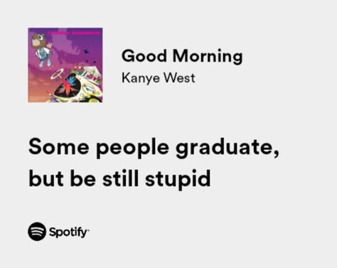 Funny Rap Quotes, Senior Pictures Quotes, Kanye West Quotes, Grad Quotes, Yearbook Quotes, Rap Quotes, Rap Lyrics Quotes, Meaningful Lyrics, Graduation Quotes