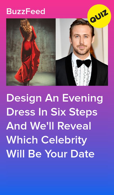 Design An Evening Dress In Six Steps And We'll Reveal Which Celebrity Will Be Your Date Most Revealing Wedding Dress, Dress Quizzes, Am I Pretty Quiz, Prom Dress Quiz, Sweet 16 Party Dress, Best Met Gala Looks, Bff Quizes, Dating Quiz, Best Friend Quiz