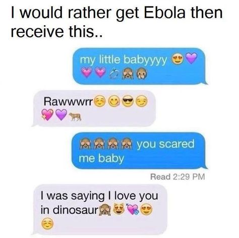 yes, ebola THEN receive this cause I'd die and wouldn't hafta look at it anymore Cringe Couple, Emoji Texts, You Scare Me, Funny Relationship Memes, Funny Relationship Quotes, Funny Relationship Jokes, Relationship Jokes, Relationship Texts, Relationship Memes