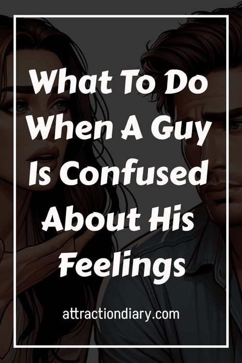 What To Do When A Guy Is Confused About His Feelings How To Get A Guy To Confess His Feelings, How To Express Your Feelings To A Guy, Block Him, Jumping To Conclusions, Best Bond, Deeper Conversation, Famous Authors, Pet Care Tips, Inspirational Quotes About Love