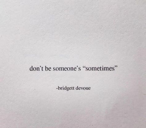 Don’t be someone’s (sometimes) #inspirational Don't Be Someone's Sometimes, Addicted To Someone, Sometimes Quotes, Mood Wallpaper, Sassy Quotes, Moon Knight, True Quotes, Tattoo Quotes, Dreaming Of You