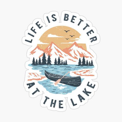 Get my art printed on awesome products. Support me at Redbubble #RBandME: https://www.redbubble.com/i/sticker/Life-is-better-at-the-lake-by-Acim0/145805094.EJUG5?asc=u Lake Stickers, School Lockers, Photo Pattern, At The Lake, T Shirt Photo, Store Design, Fun Stuff, Stuff To Do, Top Artists