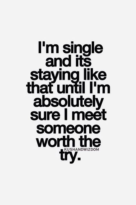 I'm single and it's staying like that until I'm absolutely sure I meet someone worth the try. Now just going out with friends, and living my life the way I want too. I'm so happy Selamat Hari Valentine, Happy Single, Tatabahasa Inggeris, I'm Single, Fina Ord, Single And Happy, Single Quotes, Quotes Happy, Life Quotes Love