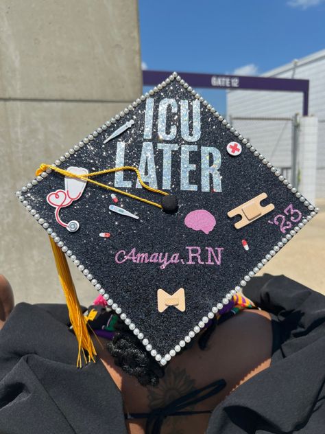 Icu later nurse graduation cap Nursing Cap Ideas Graduation, Nurse Caps Graduation, Future Nurse Graduation Cap High School, Nursing School Acceptance Pictures, College Graduation Cap Decoration Nursing, Healthcare Graduation Cap Ideas, Nursing School Grad Cap Ideas, Funny Nurse Graduation Cap, Grad Cap Designs Nursing