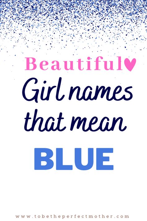 Girl names that mean blue Names That Mean Blue, Names Inspired By Colors, Blue Flower Names, Strong Girl Names, Indian Girl Names, Rhyming Names, List Of Girls Names, Life Recently, Truck Names