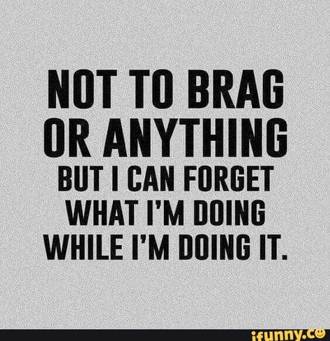 NDT T0 BRAG [IR ANYTHING BUT I CAN FDRGET WHAT I'M DOING WHILE I’M IlllING IT. - iFunny :) Funny Quotes Sarcasm, Sarcastic Quotes Funny, Cartoon Quotes, Badass Quotes, E Card, Quotable Quotes, Sarcastic Humor, Sarcastic Quotes, Funny Cartoon