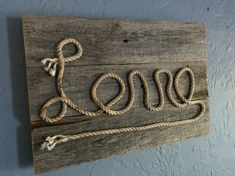 Handmade LOVE sign, made with barn wood and rope. Rope Wall Decor Diy, Rope Wall Decor, Diy Nautical Decor, Rope Wall, Wall Decor Diy, Nautical Diy, Name Wall Decor, Summer Deco, Old Barn Wood