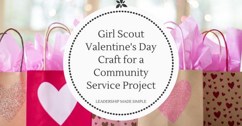 Valentines Service Projects, Girl Scouts Valentines Day Ideas, Girl Scout Valentines Day Craft, Girl Scout Valentines, Free Valentine Cards, Easy Girl, Community Service Projects, Girl Scout Daisy, Girl Scout Activities