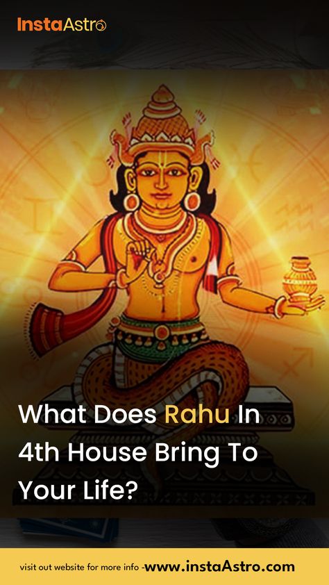 What does Rahu in 4th house in navamsa chart mean? Rahu in 4th house marriage? Rahu in 4th house spouse appearance? A worsening Rahu affects your personality and emotional state of mind. But what else does it do to your life? If you want to know about Rahu, read the entire InstaAstro blog. #rahu #life #house #love #astrology #zodiac Rahu Graha Images, Rahu Remedies, Rahu Ketu, Jyotish Astrology, Astrology Remedy, Rahu Planet Vedic Astrology, Hindu Culture, Aquarius Sign, Vastu Shastra