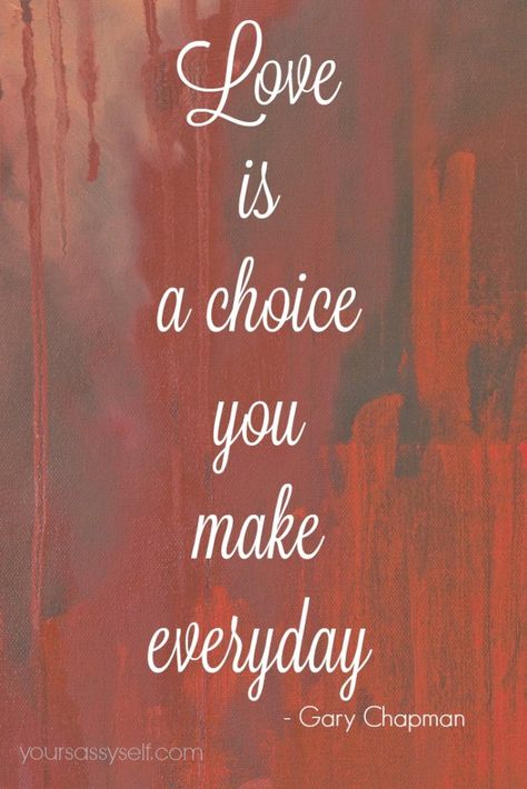 Love is a choice you make everyday - Dr. Gary Chapman quote from five love languages.  Are you Speaking the Same Love Language? Find out here - YourSassySelf.com Gary Chapman Quotes, Christian Marriage Quotes, Stormie Omartian, Love Is A Choice, Gary Chapman, Five Love Languages, Quotes Family, 5 Love Languages, Language Quotes