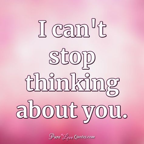 I can't stop thinking about you. #thinkingofyou #can'tstopthinking #thinkingquotes #lovequotes Pure Love Quotes, I Miss You Quotes For Him, Missing You Quotes For Him, Kissing Quotes, Thinking Of You Quotes, I Love You Images, I Miss You Quotes, Thinking About You, Soulmate Love Quotes