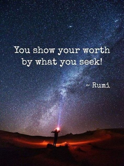 You show your worth by what you seek | You show your worth b… | Flickr Rumi Love Quotes, Rumi Love, Christine Caine, Light Quotes, Rumi Quotes, Isagenix, Short Inspirational Quotes, New Quotes, Rumi