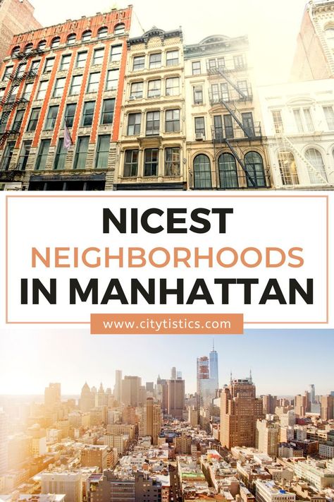 Nicest Neighborhoods In Manhattan Nice Neighborhood, New York Neighborhoods, The Big City, Neighborhood Guide, Big City, Manhattan, York City, New York City, The Neighbourhood