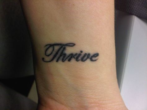 Thrive Thrive Tattoo, Tattoo Words, Word Tattoos, Tatting, Tattoo Quotes, Piercings, Tattoo Designs, I Hope, Tattoos