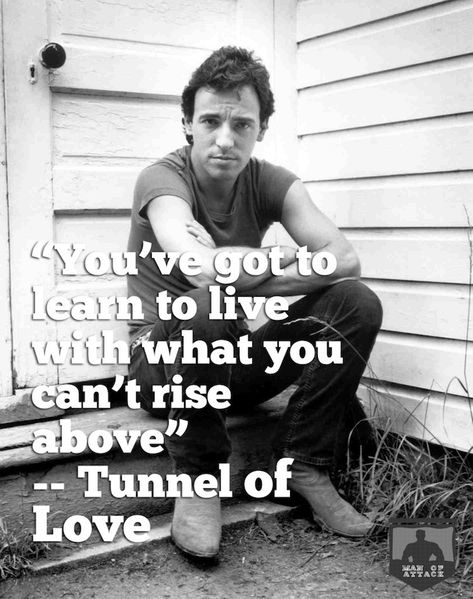 Bruce Springsteen Lyrics, Bruce Springsteen Quotes, Quotes From Songs, Bruce Springsteen Songs, Springsteen Lyrics, Bruce Springsteen The Boss, Now Quotes, Tunnel Of Love, Love Express