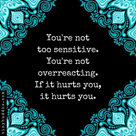 Too Sensitive, Tiny Buddha, A Quote, Note To Self, True Words, Great Quotes, True Quotes, Quotes Deep, Relationship Quotes