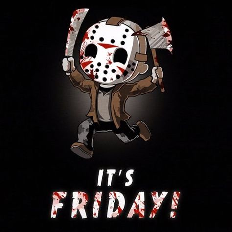 It may not be #Fridaythe13th but it's still #Friday!  Countin' down the hours. #HappyFriday #TGiF  #weekend #ThankGodItsFriday  #JasonVoorhees #80shorror #slasher Friday The 13th Funny, Happy Friday The 13th, Jason Vorhees, Horror Movie Icons, Tshirt Business, Funny Horror, Horror Movie Art, Horror Icons, Halloween Quotes