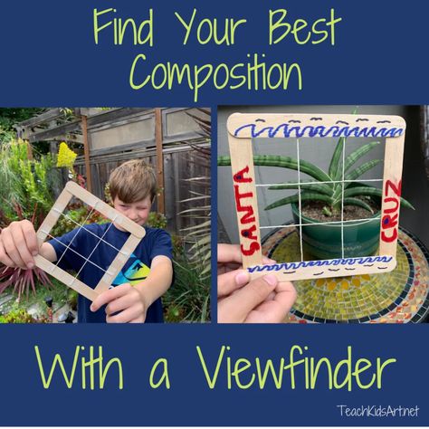 Find Your Best Composition With a Viewfinder • TeachKidsArt Highschool Drawing, What To Paint, How To Make Letters, View Finder, Free Time Activities, Creative Soul, Rule Of Thirds, Homeschool Art, Time Activities