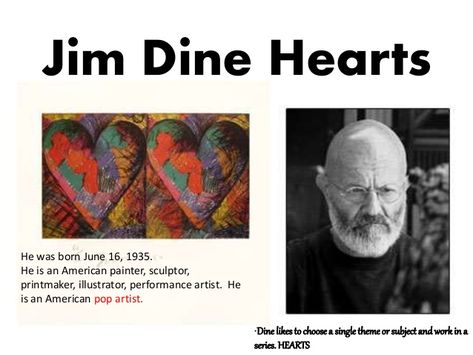 Jime dine heart powerpoint Jim Dine Hearts, Heart Art Lesson, Jim Dine Art, Artist Research Page, 3rd Grade Art Lesson, Jim Dine, Middle School Art Projects, Art Lessons Middle School, 3rd Grade Art