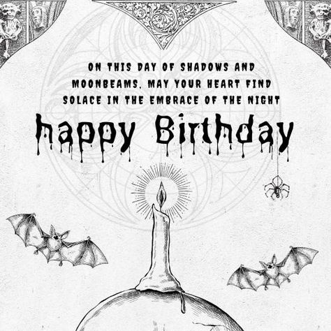 Gothic Birthday Wishes: In a world often awash with pastels and balloons, there exists a realm where the mysterious and the unconventional take center stage – Witchy Birthday Wishes, Gothic Birthday, Happy Birthday Gothic, Gothic Writing, Wednesday Wishes, Monday Wishes, Good Evening Wishes, Friday Wishes, Sunday Wishes