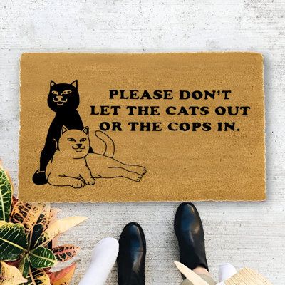 Each mat comes in a 24" x 16" size and is made with Grade A tufted coir coconut fiber, making it perfect for outdoor use. All mats feature black vinyl backing for increased stability. Trinx | Trinx Johnell Don't Let the Cats out or the Cops in Black;brown | 16" W X 24" L | Wayfair Cat Welcome Mat, Welcome Mat Aesthetic, Funny Door Mats, Apartment Door Mat, Welcome Mat Ideas, Door Mats Funny, Painted Doormat, Door Mats Outdoor, Door Mat Funny