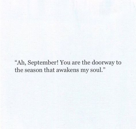 VSCO - ivefallenforyou September My Favourite Month, Ah September You Are The Doorway, Quotes About September, September Quotes, Soul Awakening, September Fall, Worn Jeans, Autumn Quotes, Plot Twist