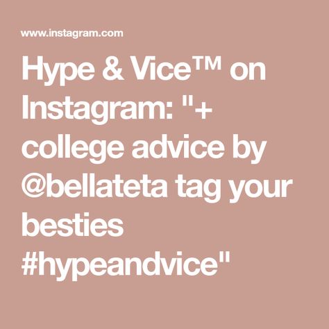 Hype & Vice™ on Instagram: "+ college advice by @bellateta tag your besties ✨ #hypeandvice" College Counselor, College Advice, Tags, On Instagram, Instagram