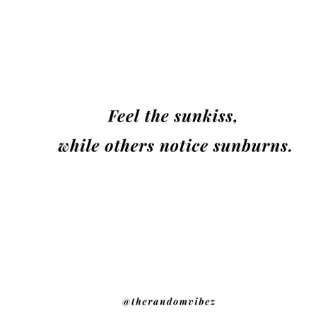 40 Sun Kissed Quotes And Captions For Instagram Photos Cute Pictures Quotes, Lengha Quotes For Instagram, Sun Kisses Quotes, Captions For Sun Kissed Pictures, Lovely Day Quotes Happy, Kissed By The Sun Quotes, Quoted For Instagram, Sunkiss Captions For Instagram, Sun Bathing Quotes