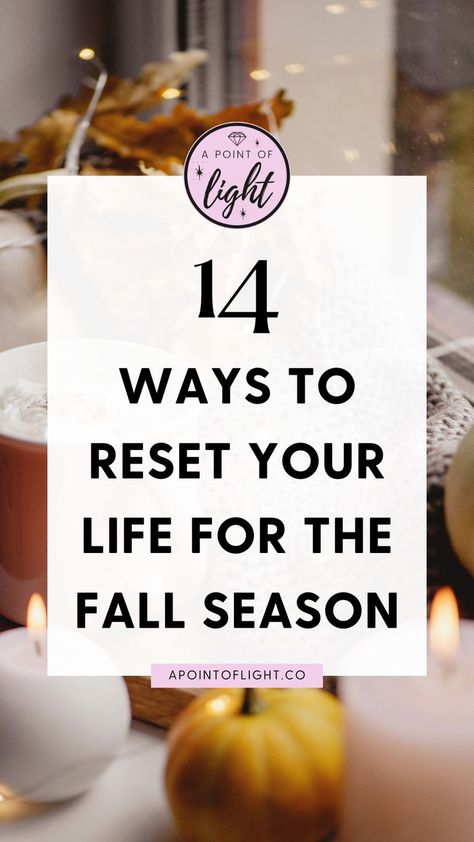 14 ways to reset your life for the fall season Reset Your Life, Life Reset, Habit Formation, Hygge Life, Welcome Autumn, Positive Habits, Embrace Change, Fashion Mistakes, Self Care Activities