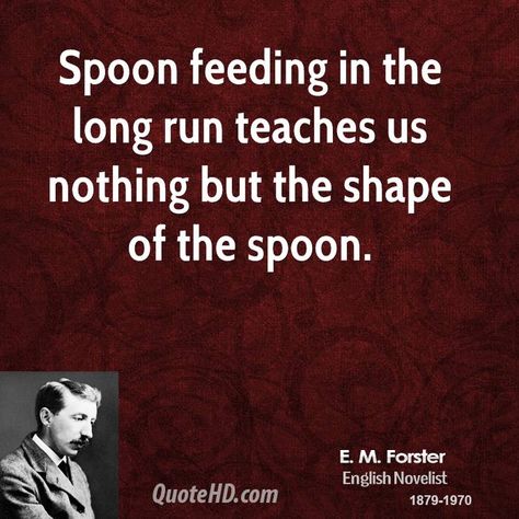 Spoon Feeding, Margaret Mead, Think Before You Speak, Inspirational Words Of Wisdom, Quotes By Authors, Long Run, Literary Quotes, Famous Quotes, Daily Quotes