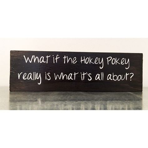 Hokey Pokey, Funny Decor, Hat Hanger, Fun Gifts, Hand Painted Signs, White Elephant, Interesting Questions, Funny Signs, Painted Signs