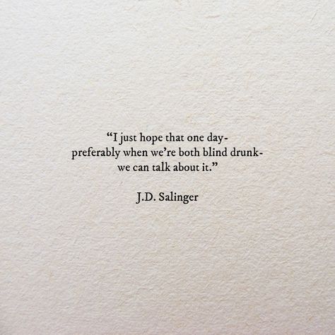 Jd Salinger Tattoo, Catcher And The Rye Quotes, Jd Salinger Quotes, Catcher In The Rye Quotes, Salinger Quotes, Jd Salinger, Mentally Stable, J D Salinger, Poetry Foundation