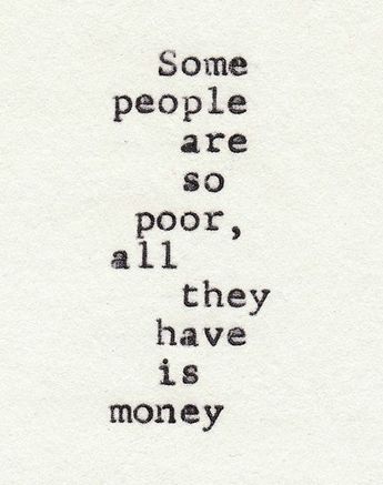 Some people are so poor, all the have is money.Its crazy how true this is. Small Life Quotes, Life Quotes Deep Feelings, Making Wallpaper, Quotes Men, Hairstyles Mens, Stitch Wedding, Clothes Anime, True Quotes About Life, Celebrities Fashion