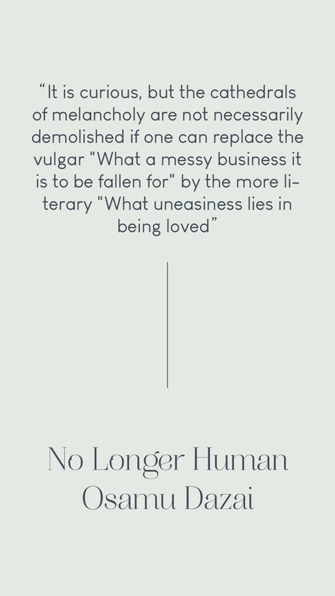 No longer human quotes by Osamu Dazai - Humans Are Weird Quotes, No Longer Human Poster, No Longer Human Quotes Aesthetic, Osamu Dazai Quotes No Longer Human, Fyodor Quotes, No Longer Human Aesthetic, No Longer Human Quotes, Dazai Osamu Quotes, Weird Phrases