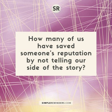 How many of us have saved someone’s reputation by not telling our side of the story?  @JenniYoungMcGill @BryantMcGill #simplereminders #quotes #quoteoftheday #life #positivewords #positivethinking #inspirationalquote #motivationalquotes #reputation #story #friend #disagreement #breakup #secret #lies #stayingquiet #silent Disagreement Quotes, Simple Reminders, Grateful Heart, Positive Words, Daily Inspiration, Positive Thinking, Inspire Me, Quote Of The Day, How Many